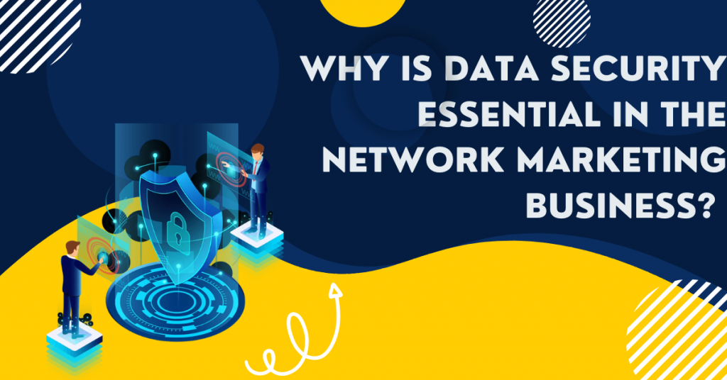 why-is-data-security-essential-in-the-network-marketing-business