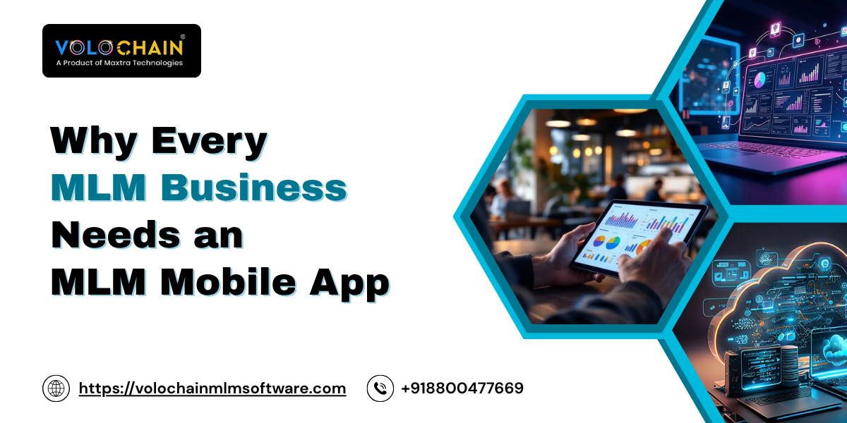Why Every MLM Business Needs an MLM Mobile App